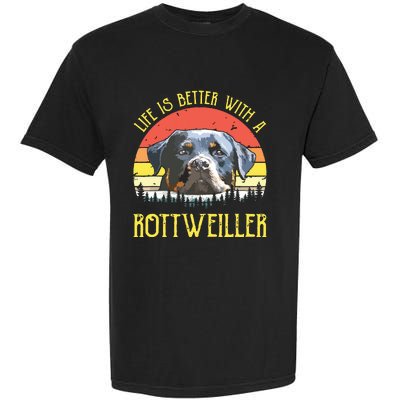 Life Is Better With A Rottweiler Dog Lover Gift Garment-Dyed Heavyweight T-Shirt