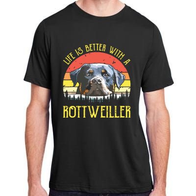 Life Is Better With A Rottweiler Dog Lover Gift Adult ChromaSoft Performance T-Shirt