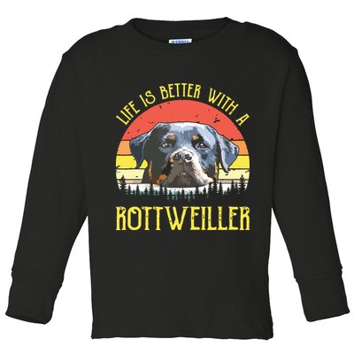 Life Is Better With A Rottweiler Dog Lover Gift Toddler Long Sleeve Shirt