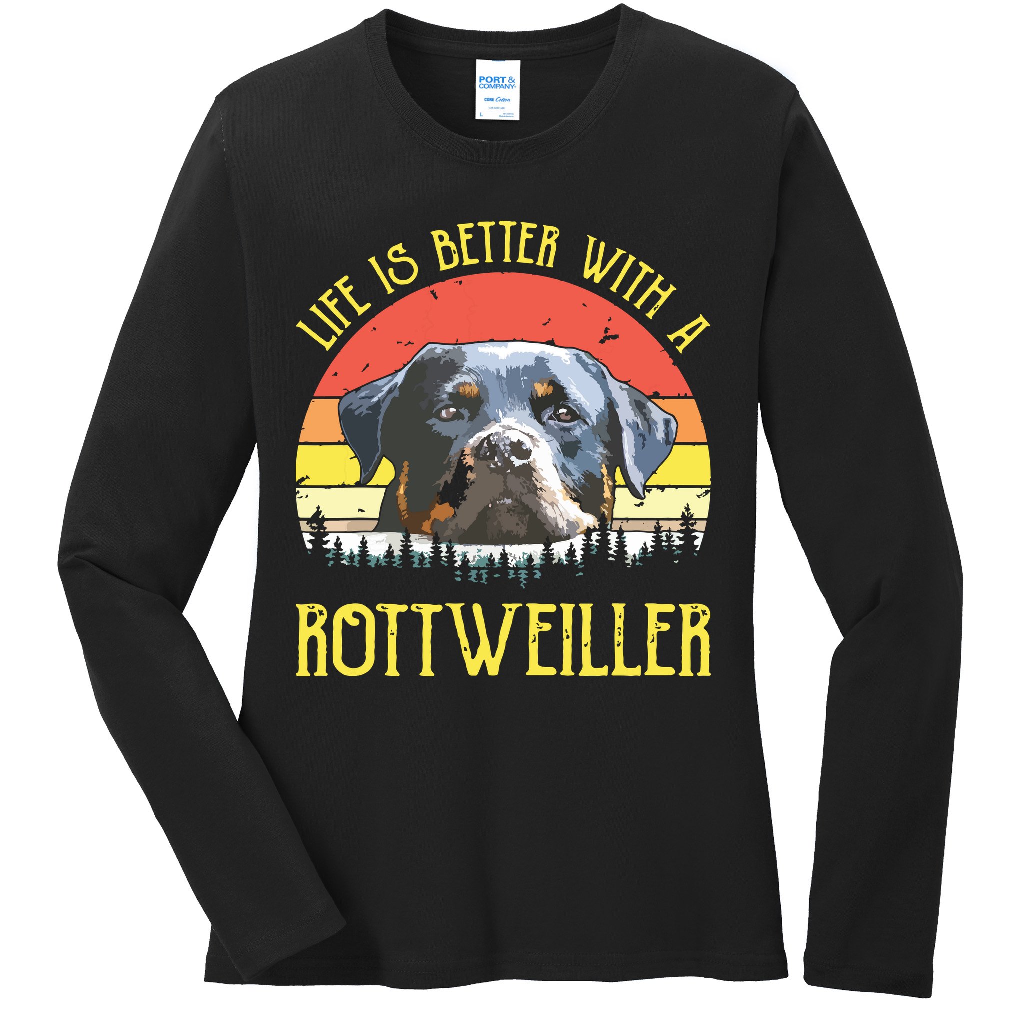 Life Is Better With A Rottweiler Dog Lover Gift Ladies Long Sleeve Shirt