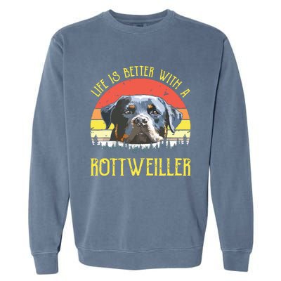 Life Is Better With A Rottweiler Dog Lover Gift Garment-Dyed Sweatshirt