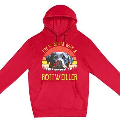 Life Is Better With A Rottweiler Dog Lover Gift Premium Pullover Hoodie