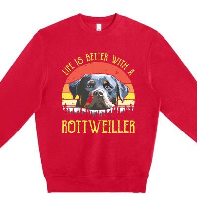 Life Is Better With A Rottweiler Dog Lover Gift Premium Crewneck Sweatshirt