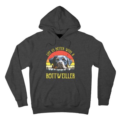 Life Is Better With A Rottweiler Dog Lover Gift Hoodie