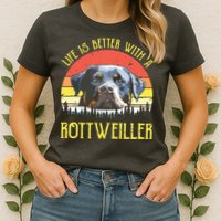 Life Is Better With A Rottweiler Dog Lover Gift Womens T-Shirt