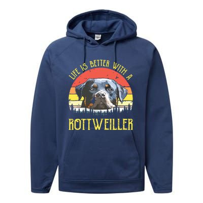 Life Is Better With A Rottweiler Dog Lover Gift Performance Fleece Hoodie