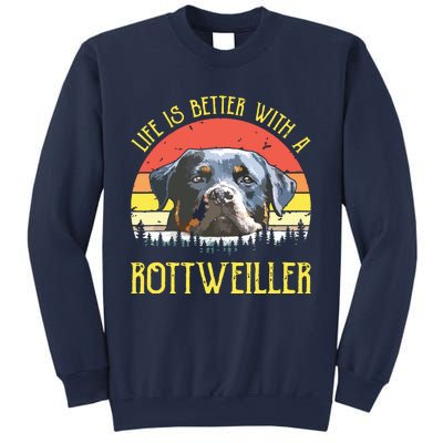 Life Is Better With A Rottweiler Dog Lover Gift Sweatshirt