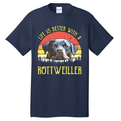 Life Is Better With A Rottweiler Dog Lover Gift Tall T-Shirt