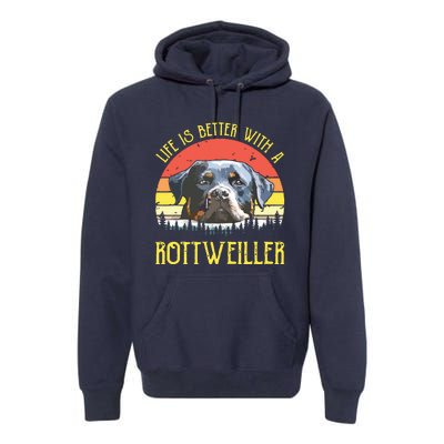 Life Is Better With A Rottweiler Dog Lover Gift Premium Hoodie