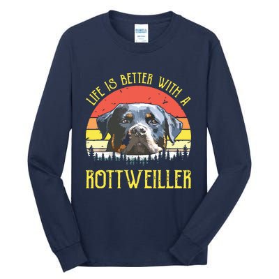 Life Is Better With A Rottweiler Dog Lover Gift Tall Long Sleeve T-Shirt