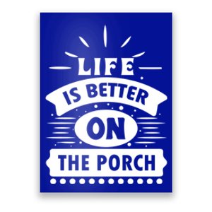 Life Is Better On The Porch Gift Poster