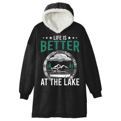 Life Is Better At The Lake Pontoon Boat Pontooning Gift Hooded Wearable Blanket