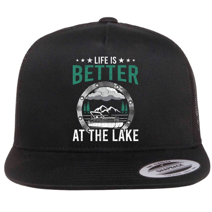 Life Is Better At The Lake Pontoon Boat Pontooning Gift Flat Bill Trucker Hat
