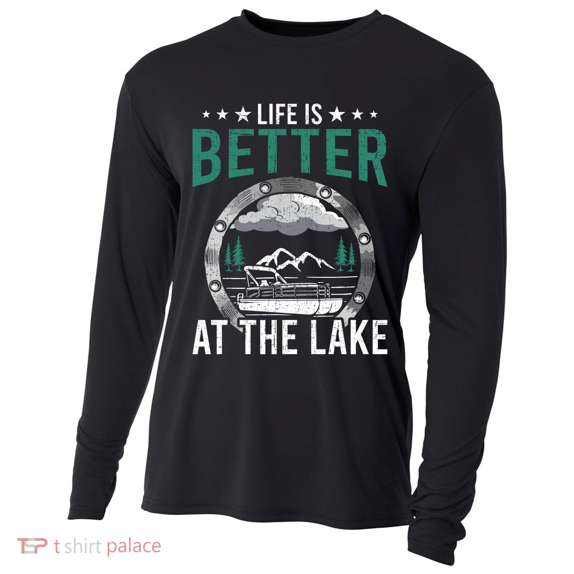 Life Is Better At The Lake Pontoon Boat Pontooning Gift Cooling Performance Long Sleeve Crew