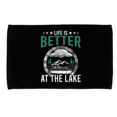 Life Is Better At The Lake Pontoon Boat Pontooning Gift Microfiber Hand Towel