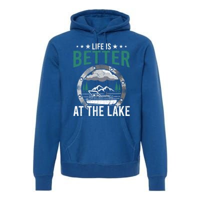 Life Is Better At The Lake Pontoon Boat Pontooning Gift Premium Hoodie