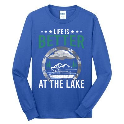 Life Is Better At The Lake Pontoon Boat Pontooning Gift Tall Long Sleeve T-Shirt