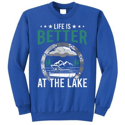 Life Is Better At The Lake Pontoon Boat Pontooning Gift Tall Sweatshirt