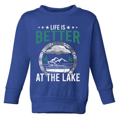 Life Is Better At The Lake Pontoon Boat Pontooning Gift Toddler Sweatshirt