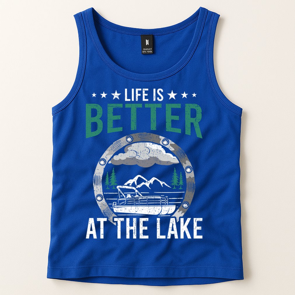 Life Is Better At The Lake Pontoon Boat Pontooning Gift Tank Top