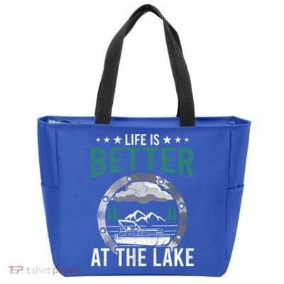 Life Is Better At The Lake Pontoon Boat Pontooning Gift Zip Tote Bag