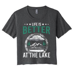 Life Is Better At The Lake Pontoon Boat Pontooning Gift Women's Crop Top Tee