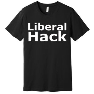 Liberal Hack Premium T-Shirt