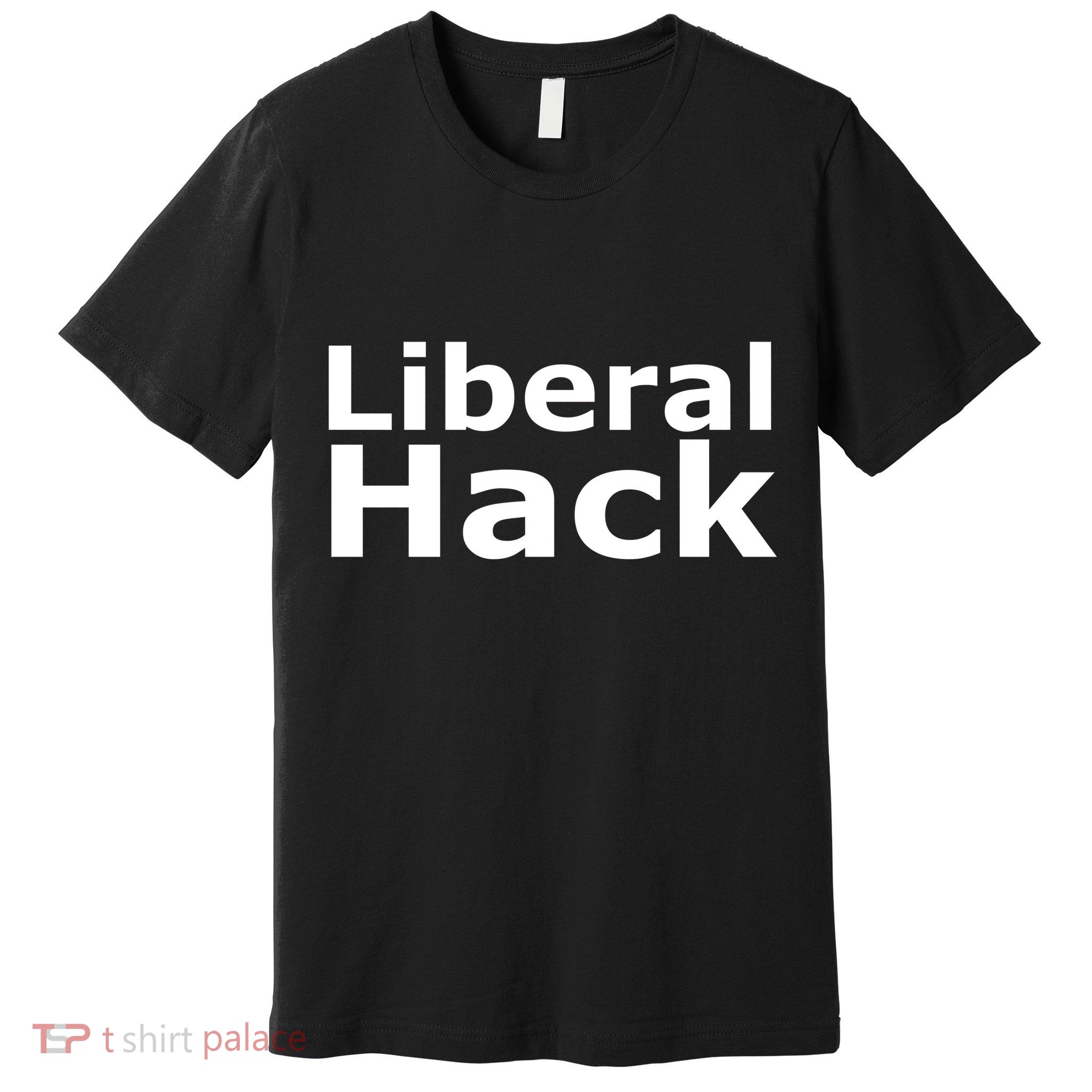 Liberal Hack Premium T-Shirt