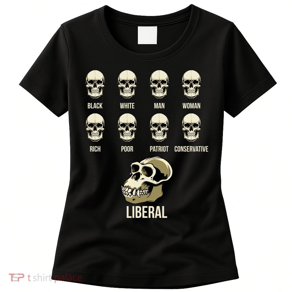 Liberal Monkey Black White Man Woman Rich Poor Patriot Conservative Womens T-Shirt