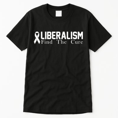 Liberalism Find The Cure Tall T-Shirt