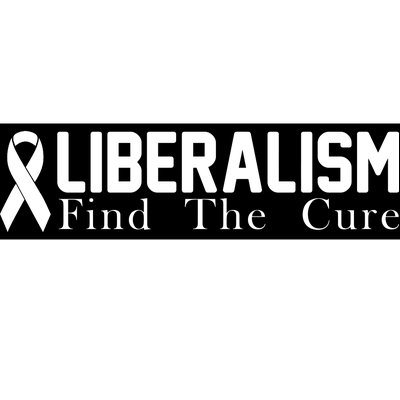 Liberalism Find The Cure Bumper Sticker