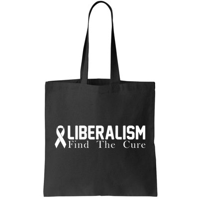 Liberalism Find The Cure Tote Bag