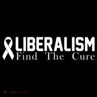 Liberalism Find The Cure Toddler T-Shirt