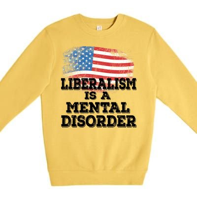 Liberalism Is A Mental Disorder Premium Crewneck Sweatshirt