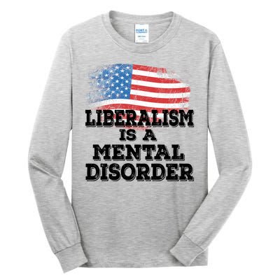 Liberalism Is A Mental Disorder Tall Long Sleeve T-Shirt