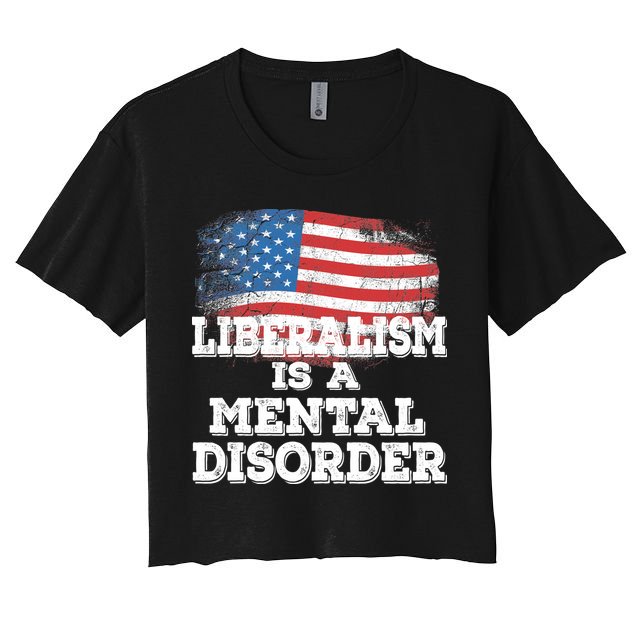Liberalism Is A Mental Disorder Crop Top
