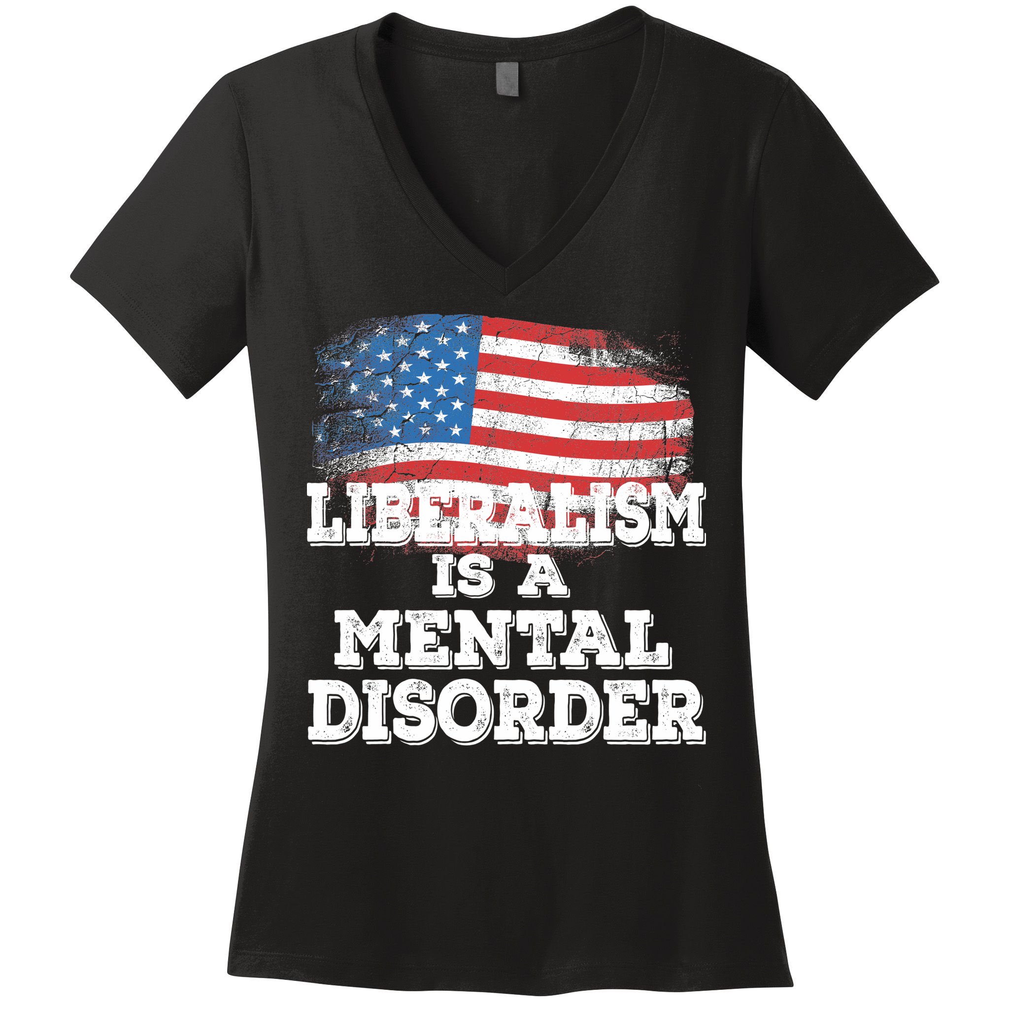 Liberalism Is A Mental Disorder Women's V-Neck T-Shirt