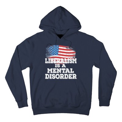 Liberalism Is A Mental Disorder Hoodie