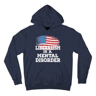 Liberalism Is A Mental Disorder Tall Hoodie