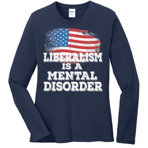 Liberalism Is A Mental Disorder Ladies Long Sleeve Shirt