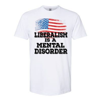 Liberalism Is A Mental Disorder Softstyle CVC T-Shirt