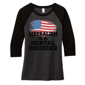 Liberalism Is A Mental Disorder Women's Tri-Blend 3/4-Sleeve Raglan Shirt