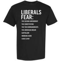 Liberals Fear Conservative Republican Garment-Dyed Heavyweight T-Shirt