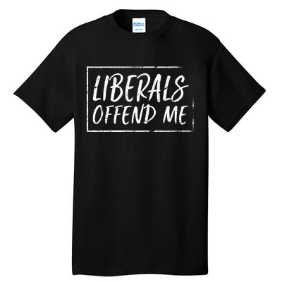 Liberals Offend Me Tall T-Shirt