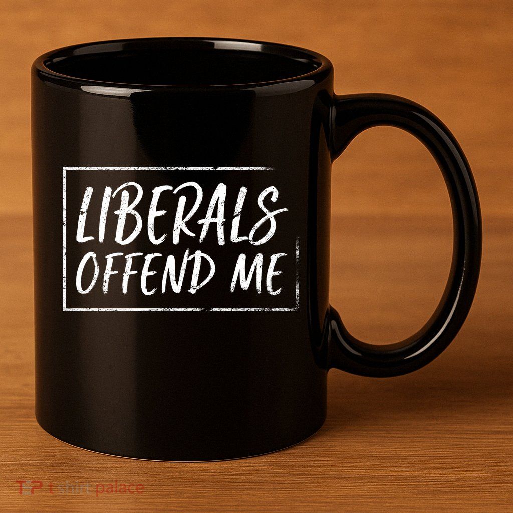 Liberals Offend Me 11oz C Handle Ceramic Mug