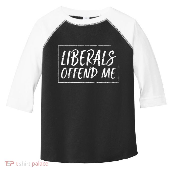 Liberals Offend Me Toddler Fine Jersey T-Shirt