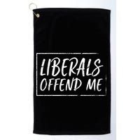 Liberals Offend Me Golf Towel