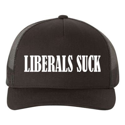 Liberals Suck Yupoong Adult 5-Panel Trucker Hat