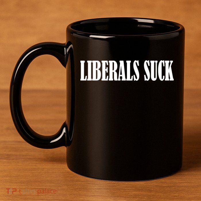 Liberals Suck 11oz C Handle Ceramic Mug