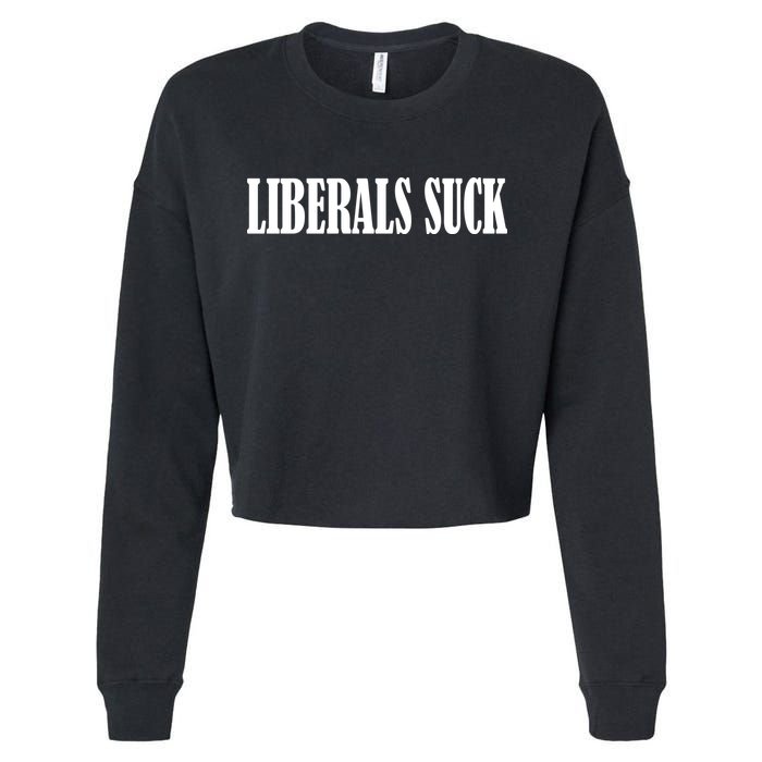 Liberals Suck Cropped Pullover Crew